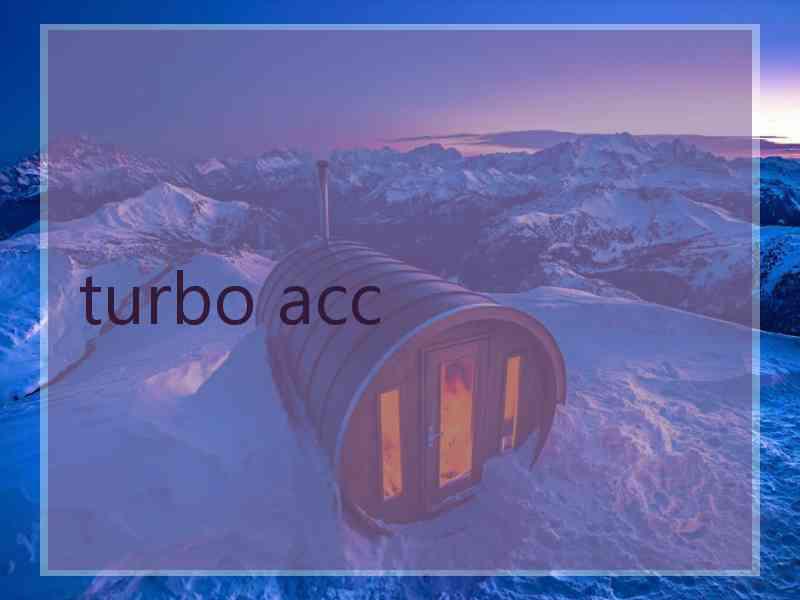 turbo acc