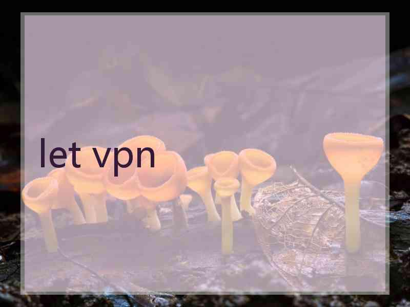 let vpn