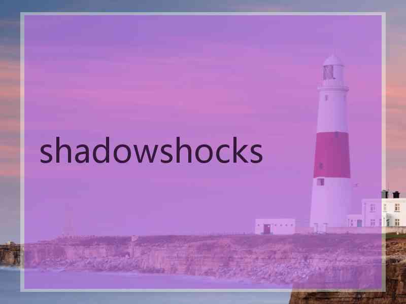 shadowshocks