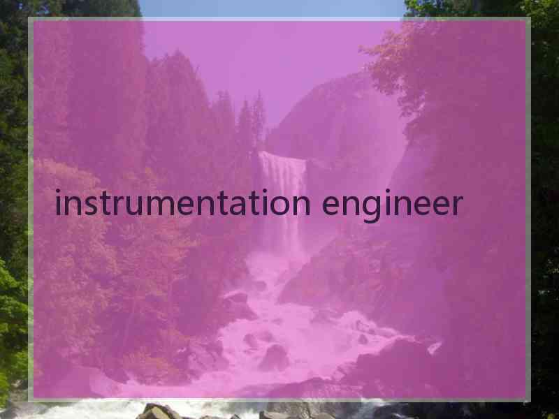 instrumentation engineer