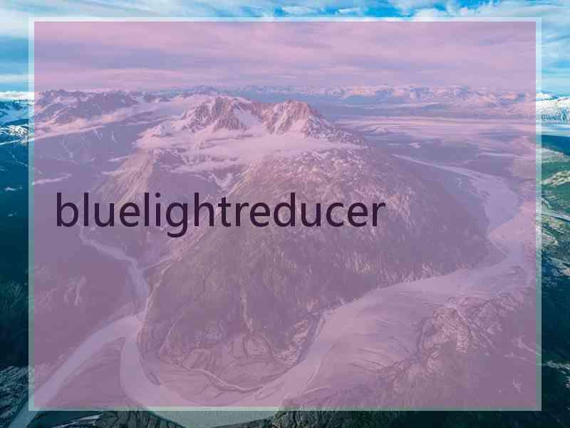 bluelightreducer