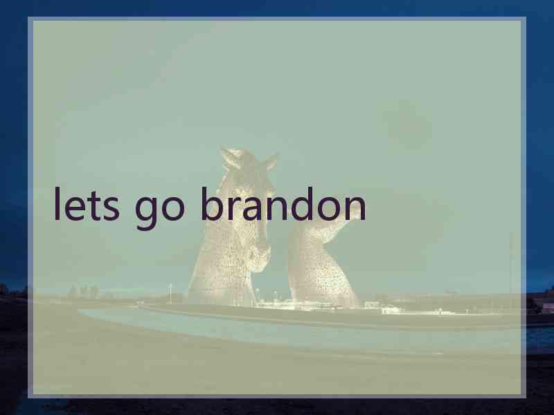 lets go brandon