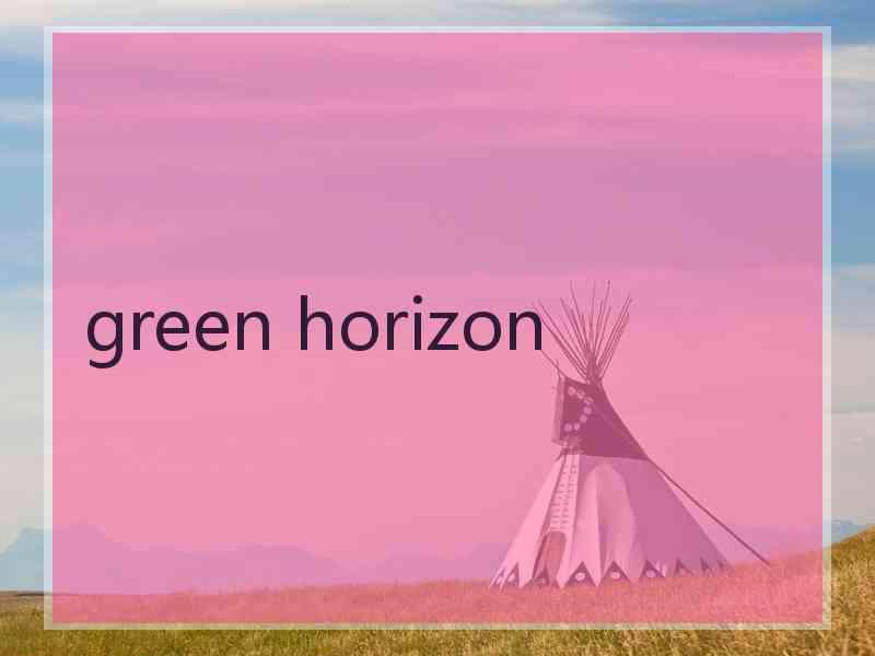 green horizon