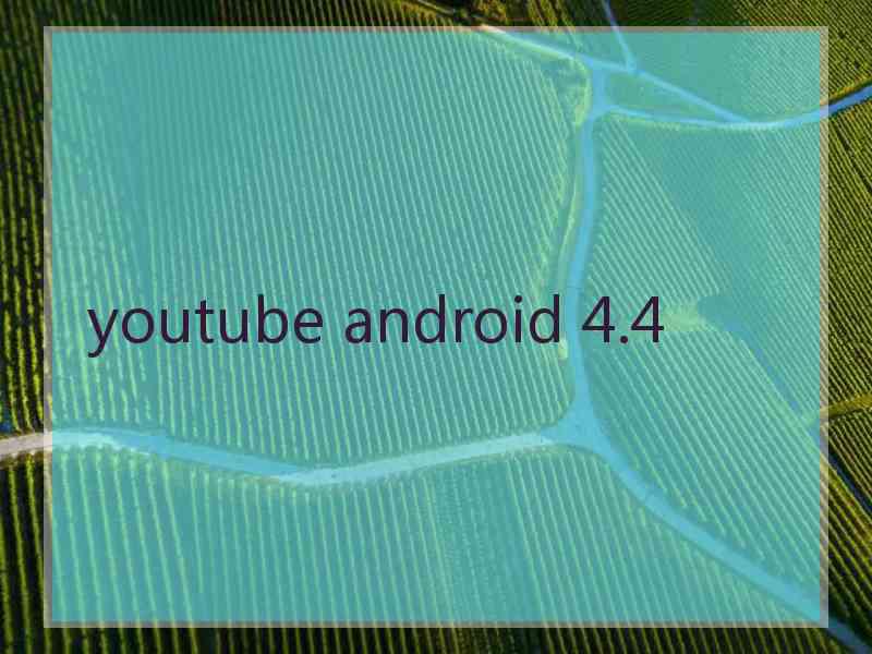 youtube android 4.4