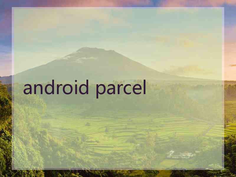 android parcel