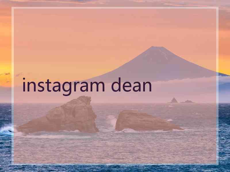 instagram dean