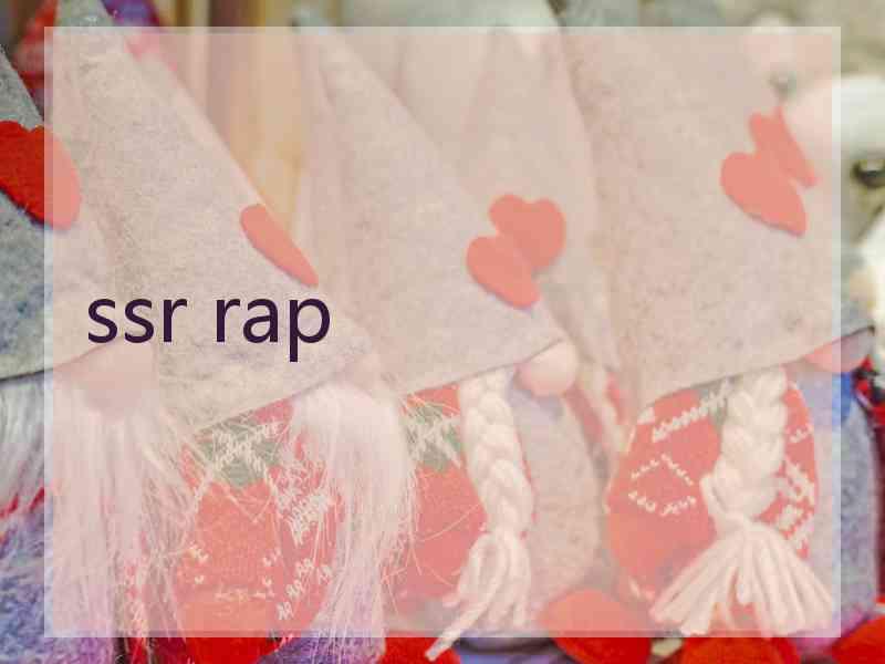 ssr rap