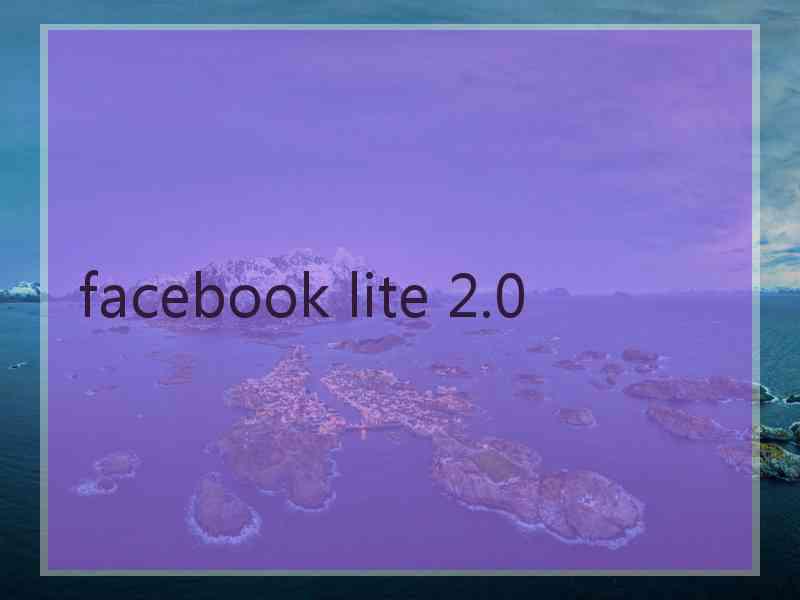 facebook lite 2.0