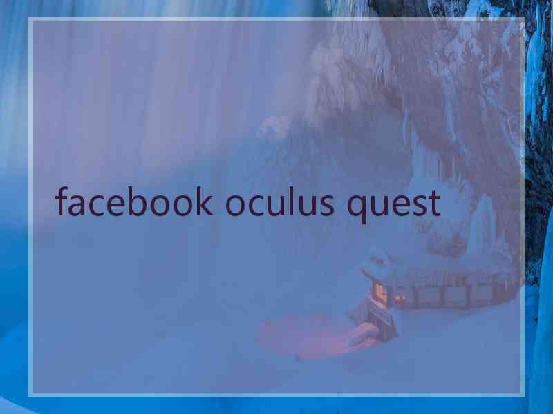 facebook oculus quest