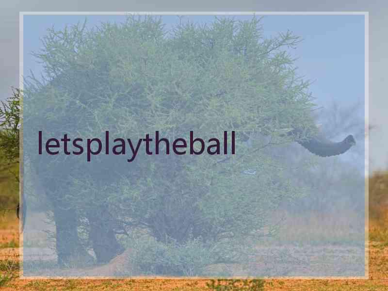 letsplaytheball