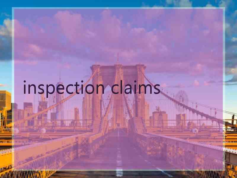 inspection claims