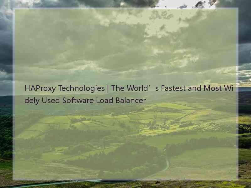 HAProxy Technologies | The World’s Fastest and Most Widely Used Software Load Balancer