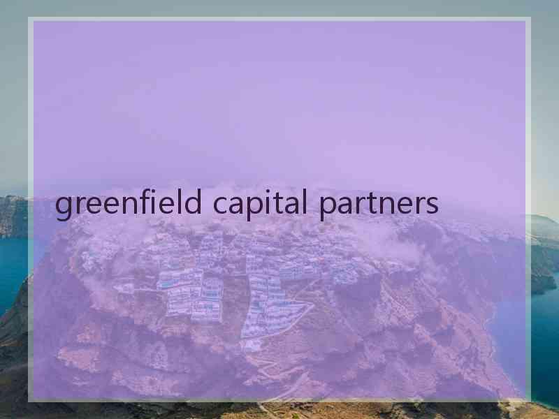 greenfield capital partners