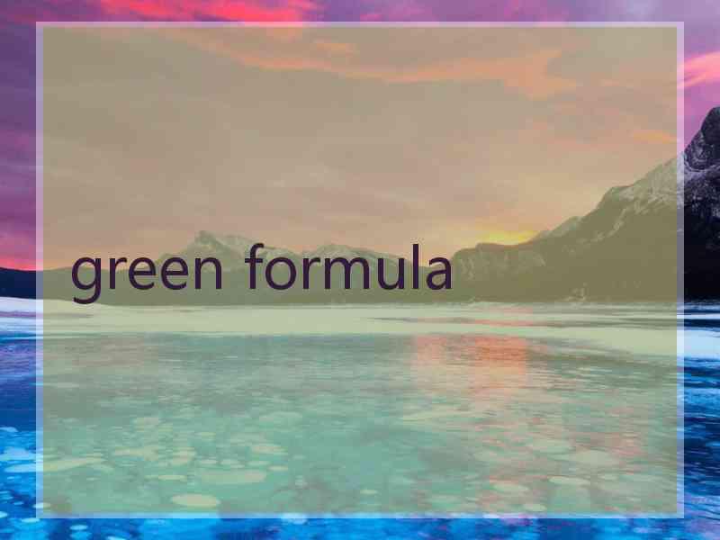 green formula