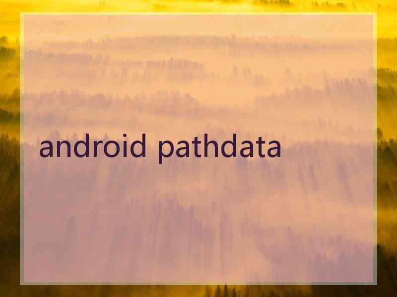 android pathdata