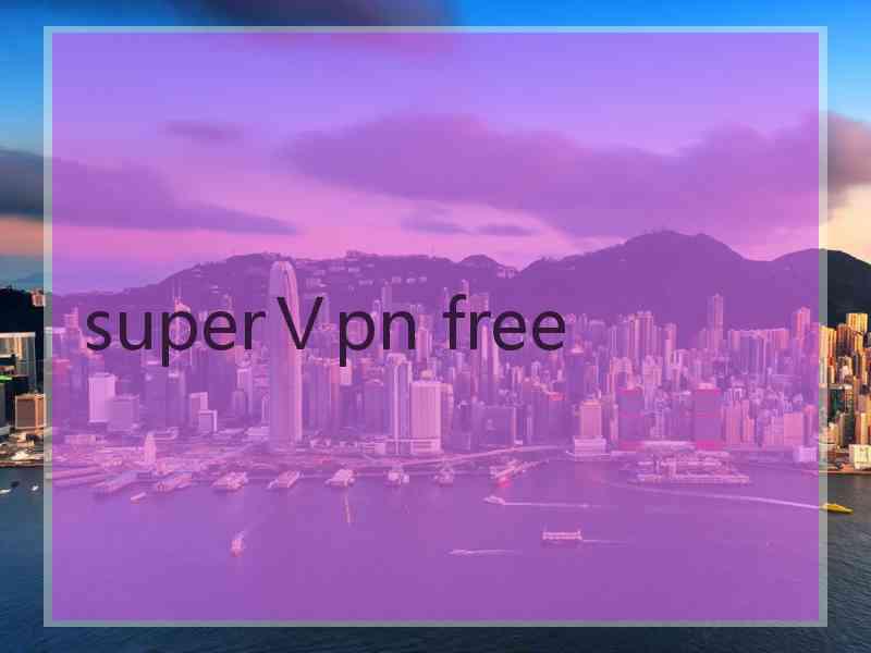 superⅤpn free