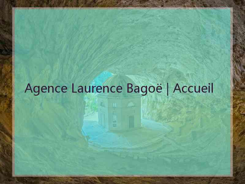 Agence Laurence Bagoë | Accueil