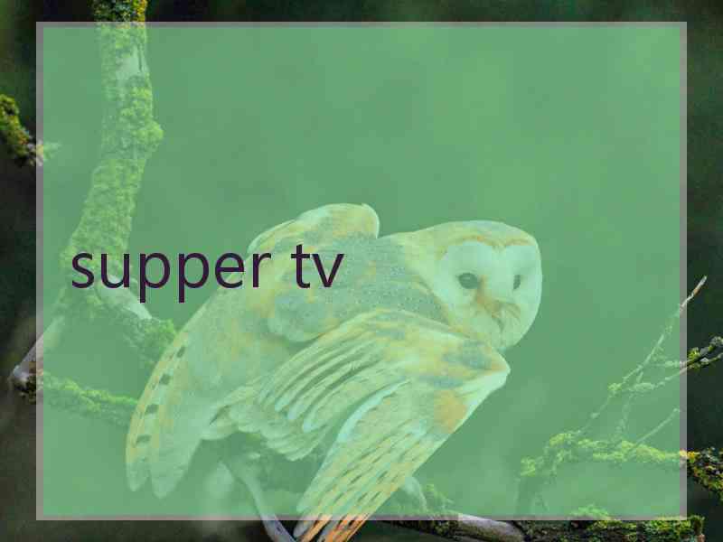 supper tv