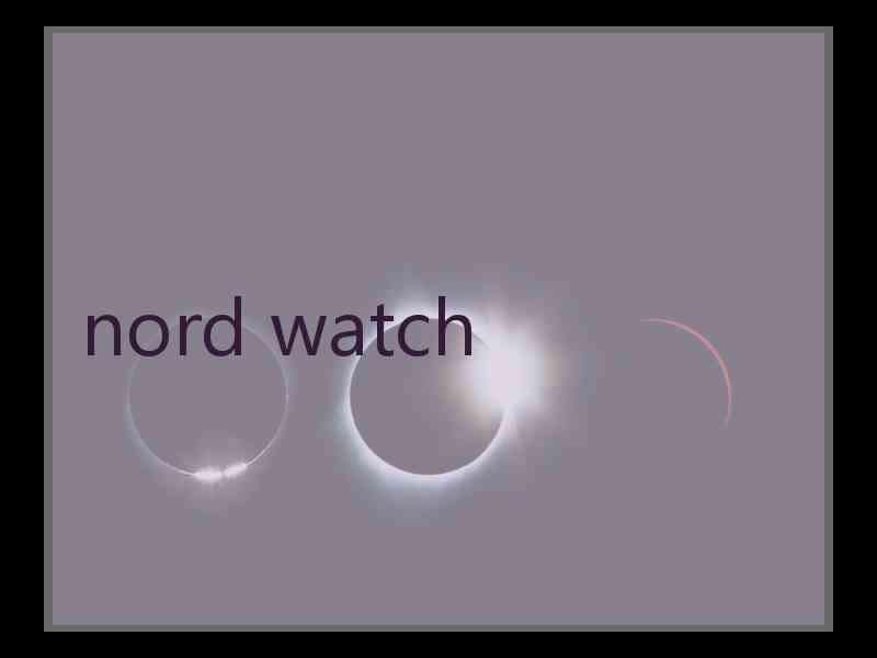 nord watch