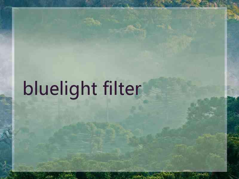 bluelight filter