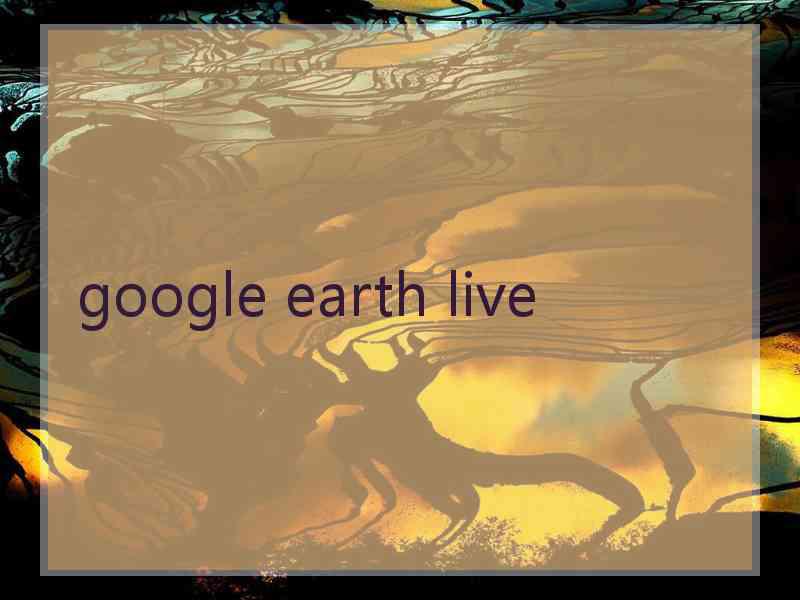 google earth live