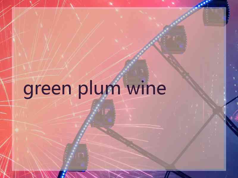 green plum wine