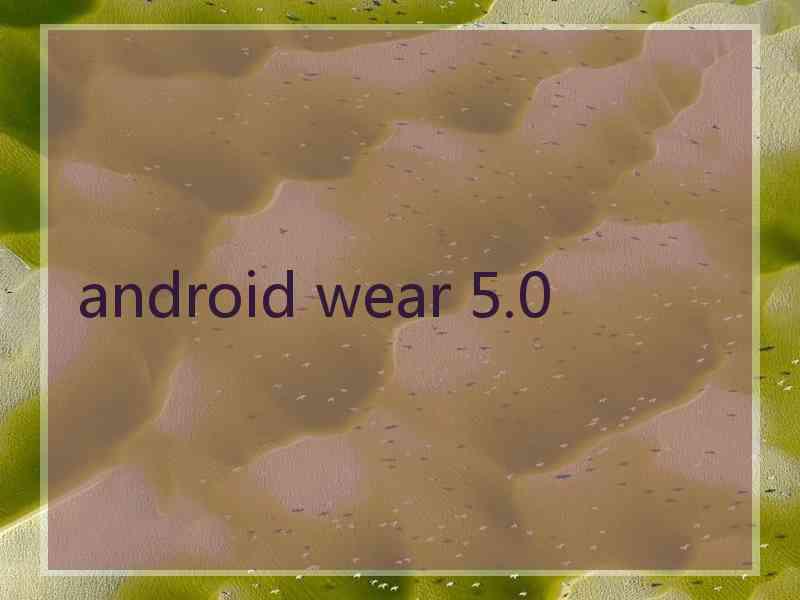 android wear 5.0