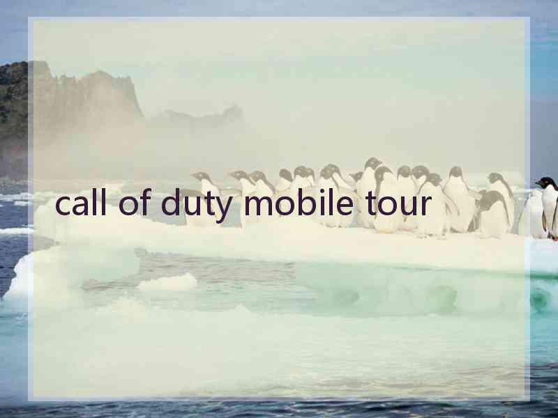 call of duty mobile tour