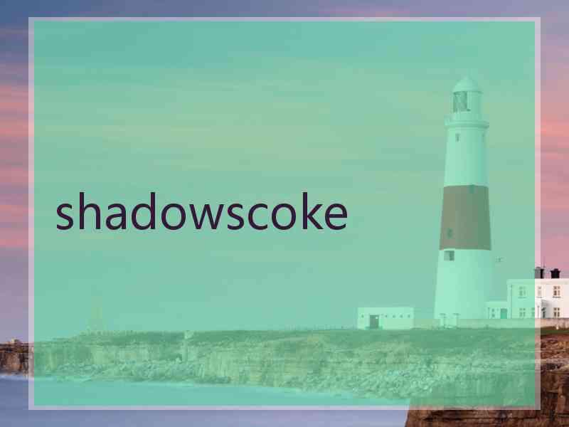 shadowscoke