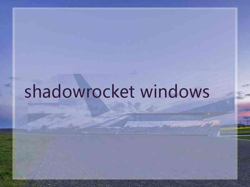 shadowrocket windows