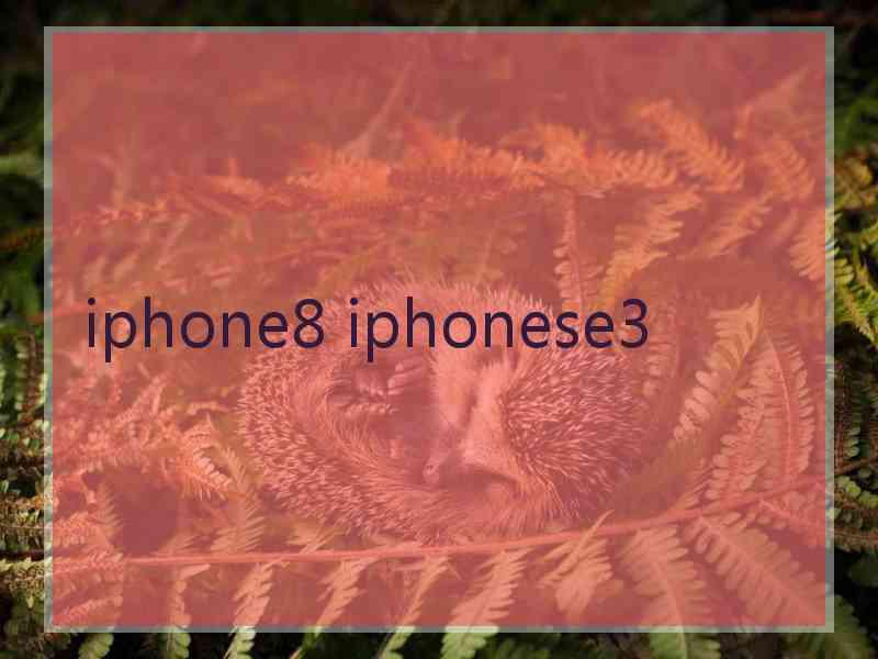 iphone8 iphonese3