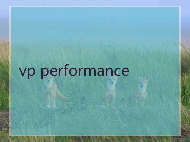 vp performance