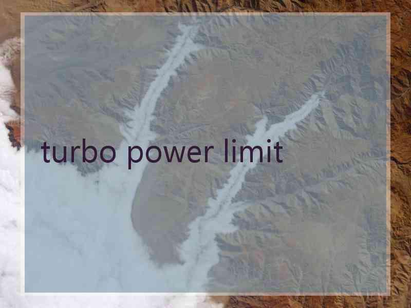 turbo power limit