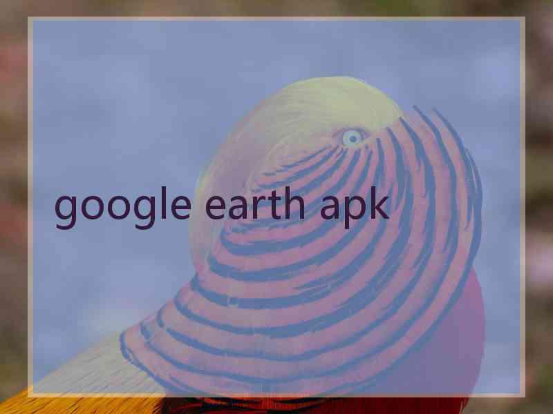 google earth apk